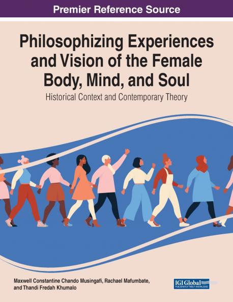 Philosophising Experiences and Vision of the Female Body Mind and Soul