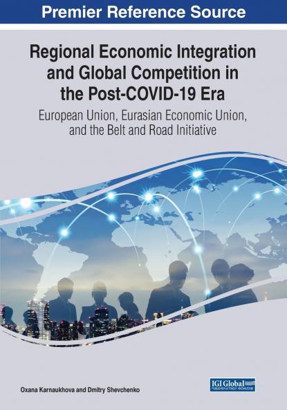 Regional Economic Integration and Global Competition in the Post-COVID-19 Era