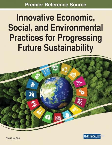 Innovative Economic Social and Environmental Practices for Progressing Future Sustainability