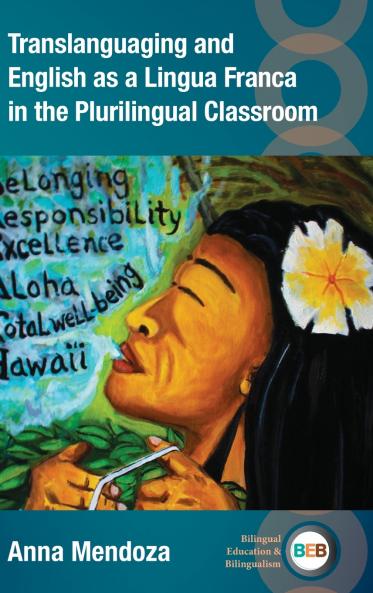 Translanguaging and English as a Lingua Franca in the Plurilingual Classroom