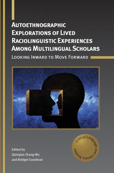 Autoethnographic Explorations of Lived Raciolinguistic Experiences Among Multilingual Scholars