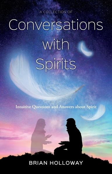 A Collection of Conversations with Spirits