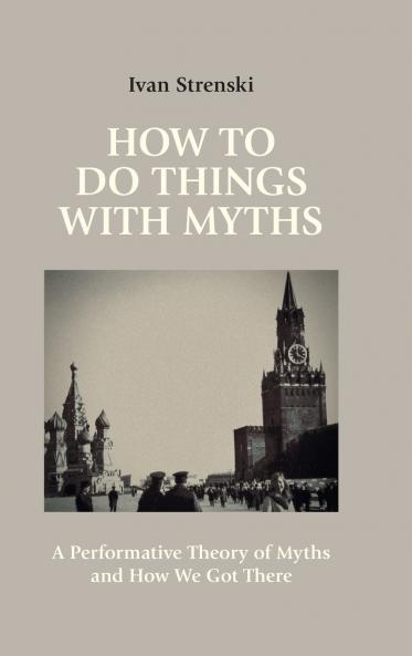 How to Do Things with Myths