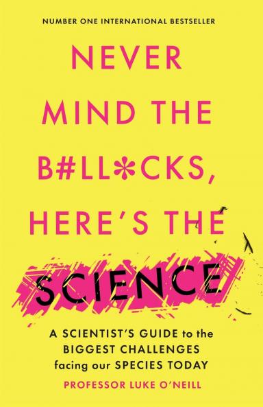 Never Mind the B#ll*cks Here's the Science