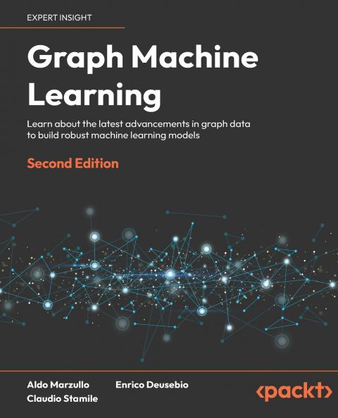 Graph Machine Learning - Second Edition