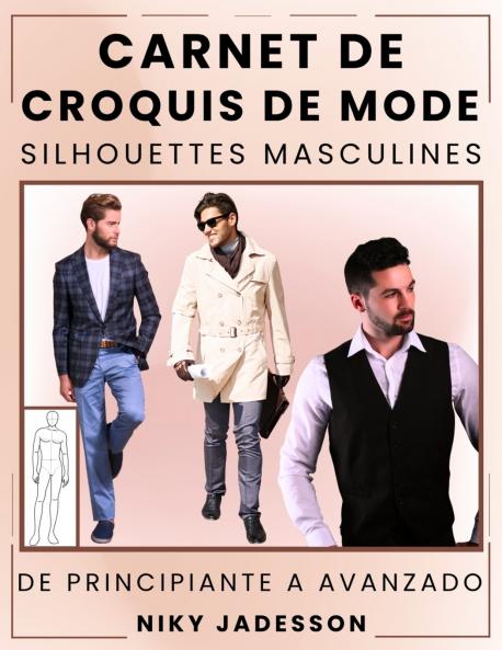 Carnet de Croquis de Mode Silhouettes Masculines