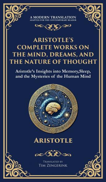 Aristotle's Complete Works on the Mind Dreams and the Nature of Thought