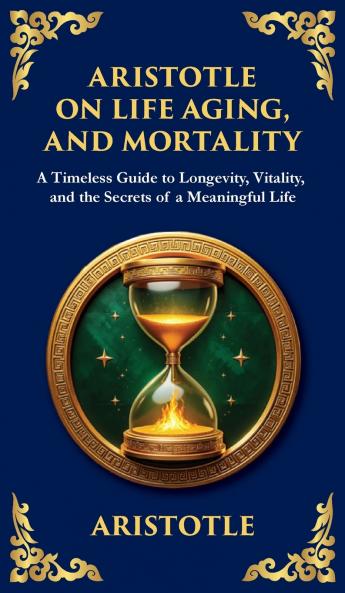 Aristotle on Life Aging and Mortality