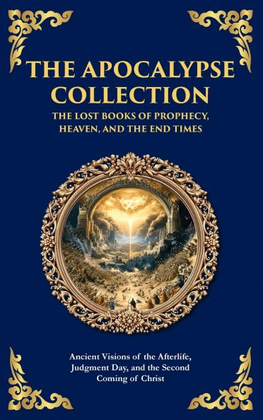 The Apocalypse Collection - The Lost Books of Prophecy Heaven and the End Times