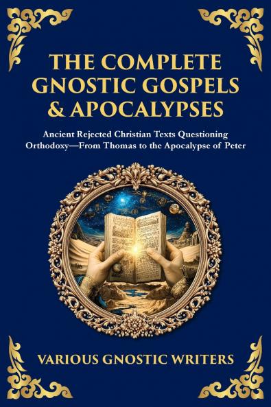 The Complete Gnostic Gospels & Apocalypses