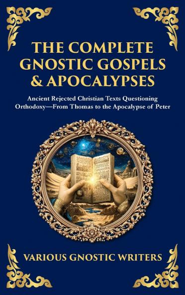 The Complete Gnostic Gospels & Apocalypses