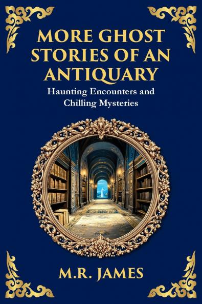 More Ghost Stories of an Antiquary