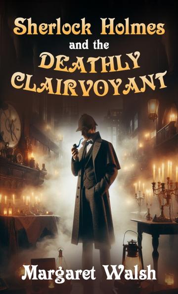 Sherlock Holmes and The Deathly Clairvoyant