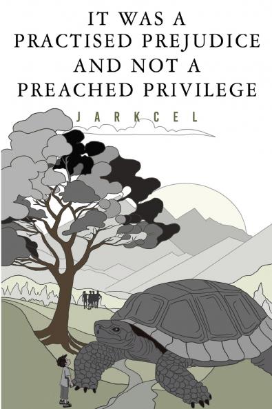 It Was A Practised Prejudice And Not A Preached Privilege