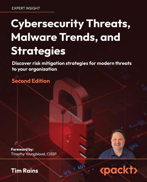 Cybersecurity Threats Malware Trends and Strategies - Second Edition