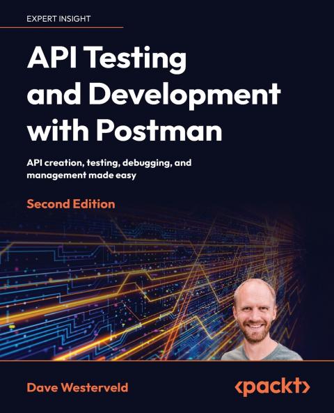 API Testing and Development with Postman - Second Edition