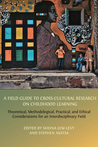 A Field Guide to Cross-Cultural Research on Childhood Learning
