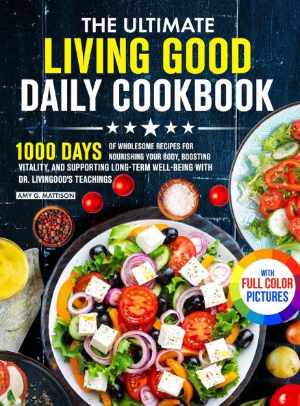 The Ultimate Living Good Daily Cookbook