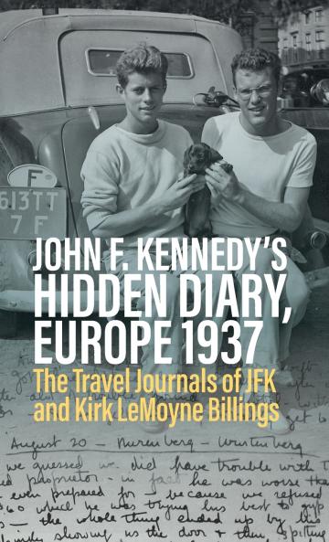 John F. Kennedy's Hidden Diary Europe 1937