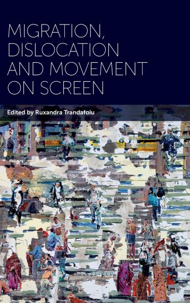 Migration Dislocation and Movement on Screen