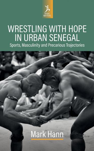Wrestling with Hope in Urban Senegal