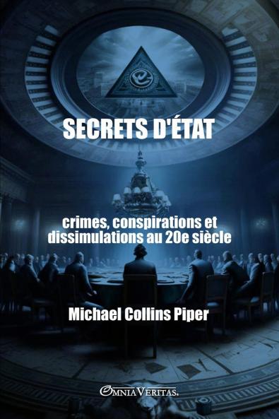 Secrets d'État - crimes conspirations et dissimulations au 20e siècle