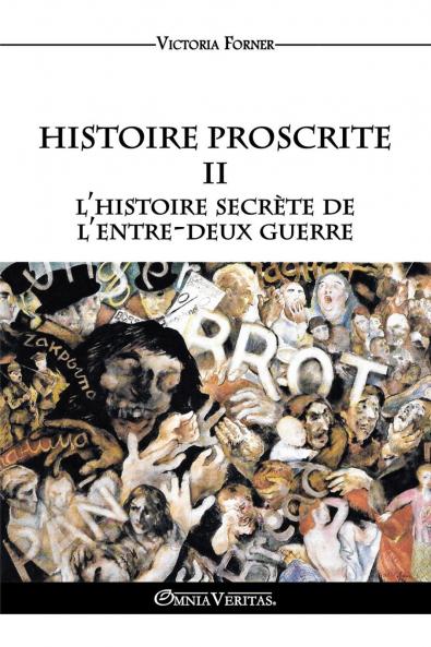 Histoire Proscrite II - l'histoire secrète de l'entre-deux guerre