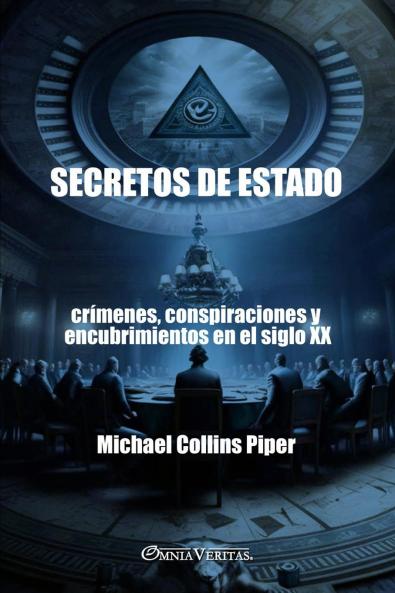 Secretos de Estado - crímenes conspiraciones y encubrimientos en el siglo XX