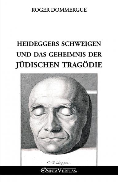 Heideggers Schweigen und das Geheimnis der jüdischen Tragödie
