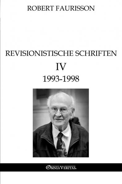 Revisionistische Schriften IV - 1993 -1998