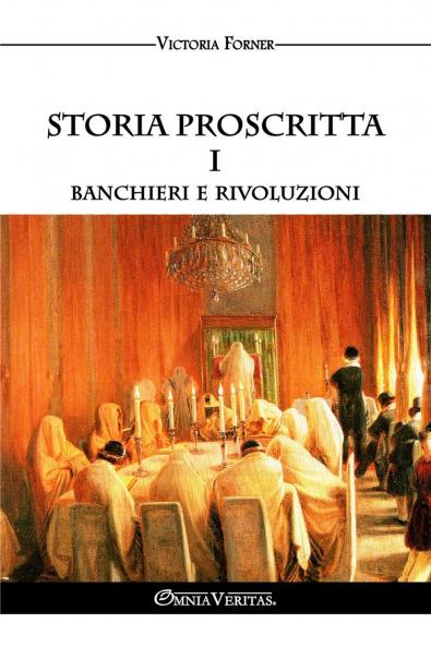 Storia proscritta I - Banchieri e rivoluzioni