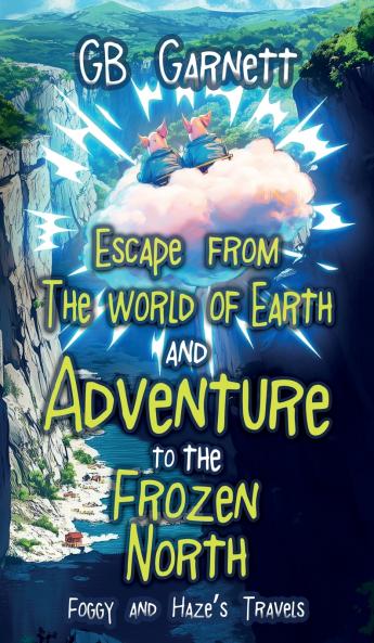 Escape from the World of Earth and Adventure to the Frozen North