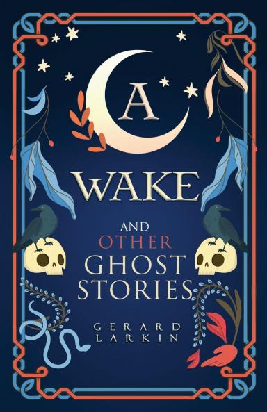 A Wake and Other Ghost Stories