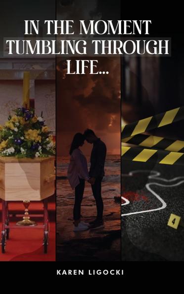 In The Moment Tumbling Through Life