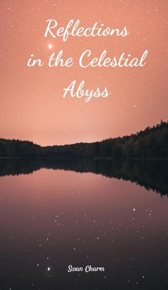 Reflections in the Celestial Abyss
