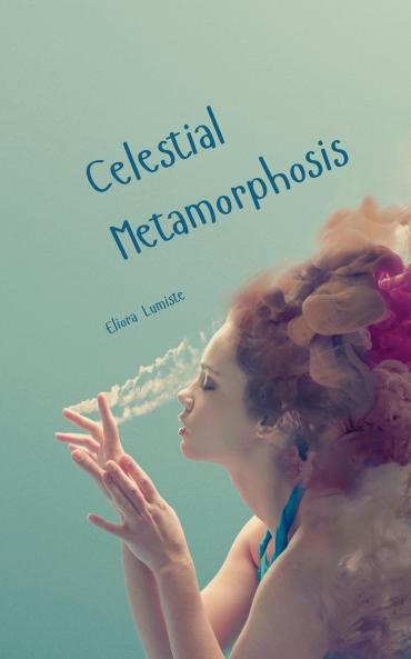 Celestial Metamorphosis
