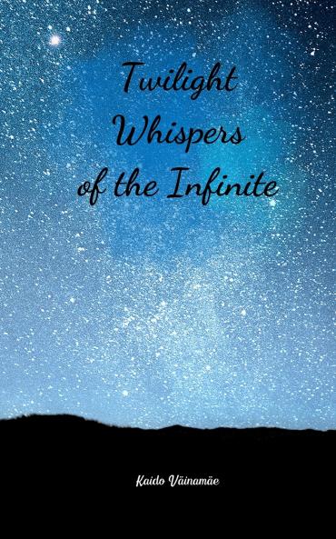 Twilight Whispers of the Infinite