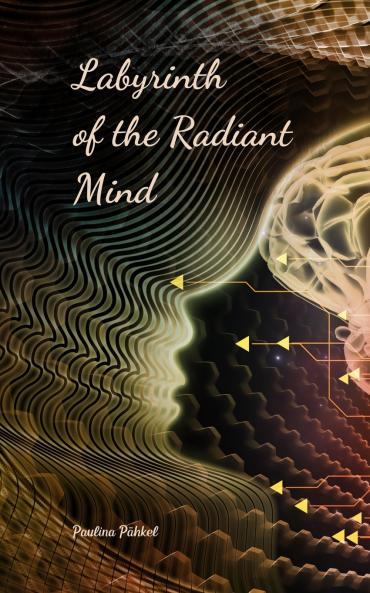 Labyrinth of the Radiant Mind