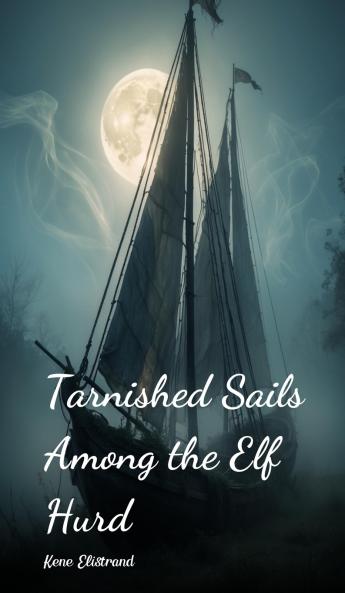 Tarnished Sails Among the Elf Hurd