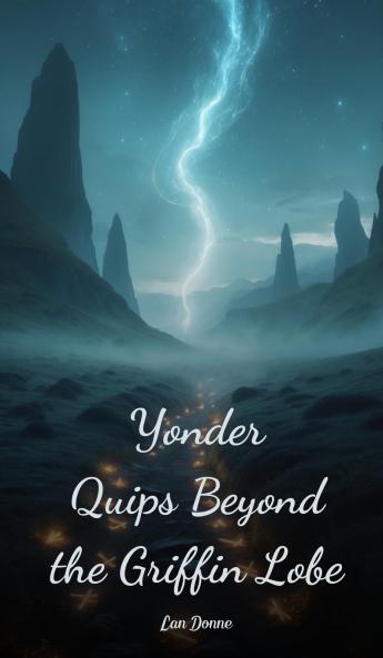 Yonder Quips Beyond the Griffin Lobe