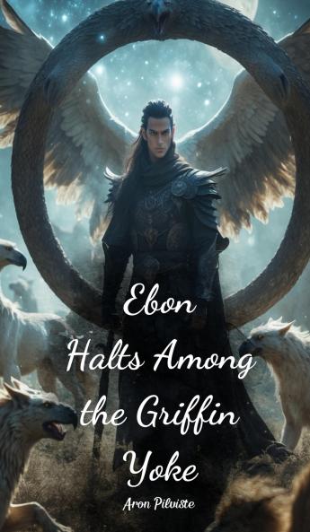 Ebon Halts Among the Griffin Yoke