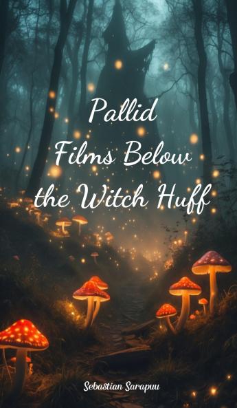 Pallid Films Below the Witch Huff