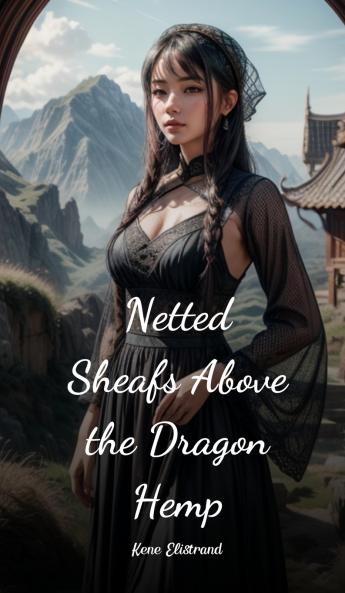 Netted Sheafs Above the Dragon Hemp