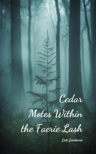 Cedar Motes Within the Faerie Lash