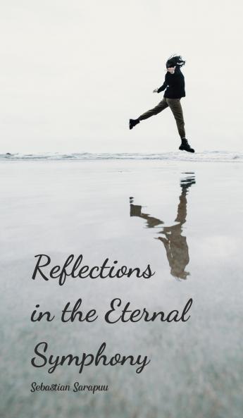 Reflections in the Eternal Symphony