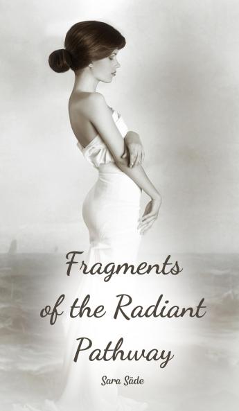 Fragments of the Radiant Pathway