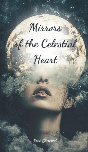 Mirrors of the Celestial Heart