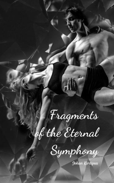 Fragments of the Eternal Symphony