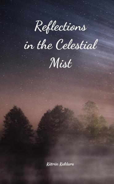 Reflections in the Celestial Mist