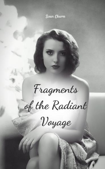 Fragments of the Radiant Voyage